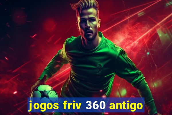 jogos friv 360 antigo